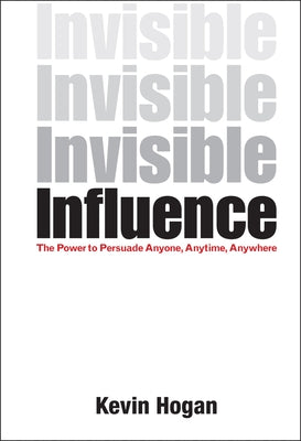 Invisible Influence by Hogan, Kevin