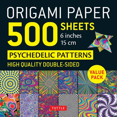 Origami Paper 500 Sheets Psychedelic Patterns 6 (15 CM): Tuttle Origami Paper: Double-Sided Origami Sheets Printed with 12 Different Designs (Instruct by Tuttle Studio