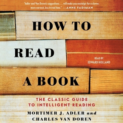 How to Read a Book: The Classic Guide to Intelligent Reading by Van Doren, Charles