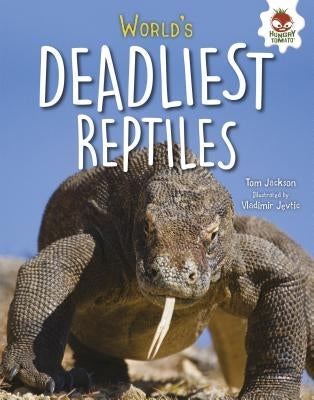 World's Deadliest Reptiles by Jackson, Tom