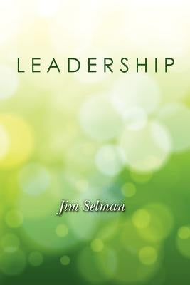 Leadership by Selman, Jim