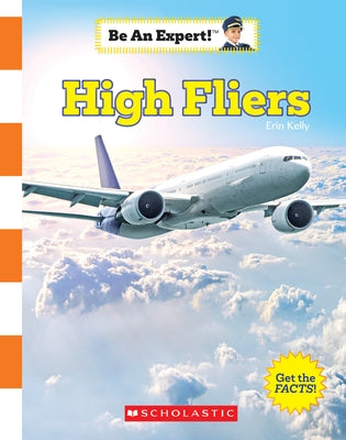 High Fliers (Be an Expert!) by Kelly, Erin