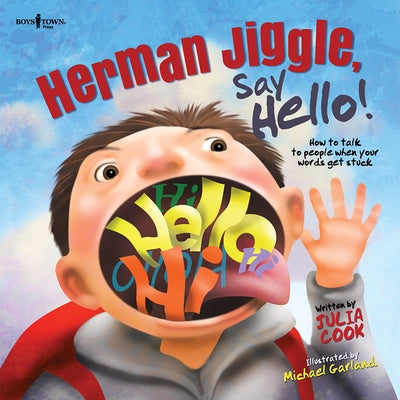 Herman Jiggle, Say Hello!: How to Talk to People When Your Words Get Stuck Volume 1 by Cook, Julia
