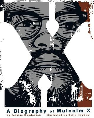 X: A Biography of Malcolm X by Gunderson, Jessica