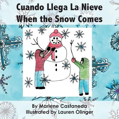 Cuando Llega La Nieve When the Snow Comes by Castaneda, Marlene M.