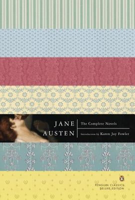 The Complete Novels: (Penguin Classics Deluxe Edition) by Austen, Jane