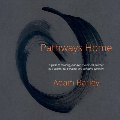 Pathways Home by Barley, Adam