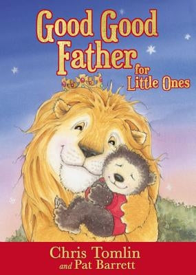 Good Good Father for Little Ones by Tomlin, Chris
