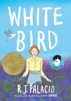 White Bird: A Wonder Story (a Graphic Novel) by Palacio, R. J.