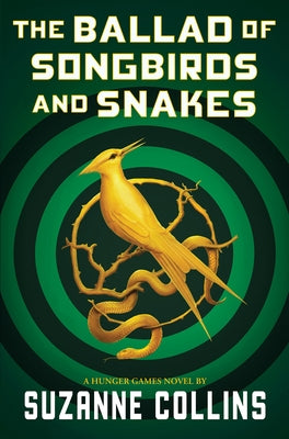 The Ballad of Songbirds and Snakes (a Hunger Games Novel) by Collins, Suzanne