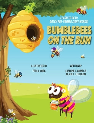 Bumblebees On the Run by Grimes, Lashone L.