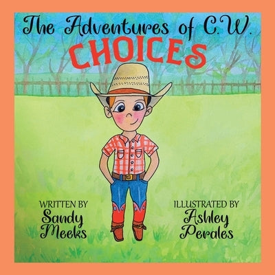 The Adventures of C. W.: Choices by Meeks, Sandy