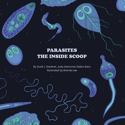 Parasites: The Inside Scoop by Gardner, Scott