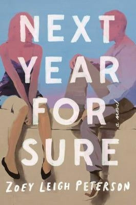 Next Year, for Sure by Peterson, Zoey Leigh