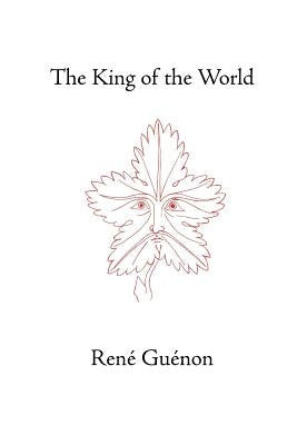 The King of the World by Guenon, Rene