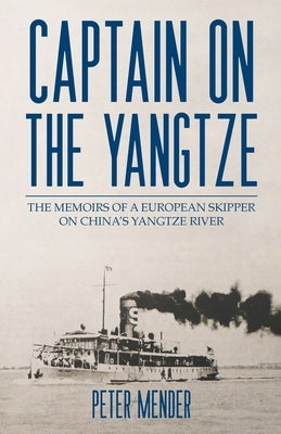 Captain on the Yangtze by Mender, Peter