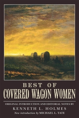 Best of Covered Wagon Women by Holmes, Kenneth L.