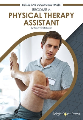 Become a Physical Therapy Assistant by Lanier, Wendy Hinote