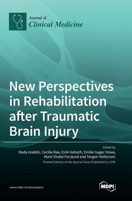 New Perspectives in Rehabilitation after Traumatic Brain Injury by Andelic, Nada