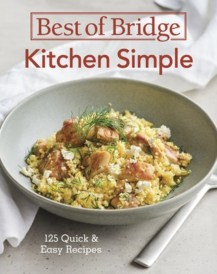 Best of Bridge Kitchen Simple: 125 Quick and Easy Recipes by Richards, Emily