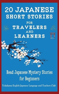 20 Japanese Short Stories for Travelers and Learners Read Japanese Mystery Stories for Beginners by Tamaka Pedersen, Christian