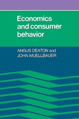 Economics and Consumer Behavior by Deaton, Angus