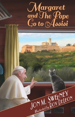Margaret and the Pope Go to Assisi by Sweeney, Jon M.