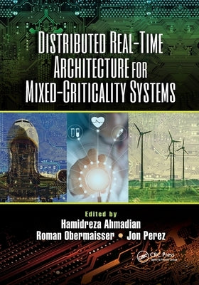 Distributed Real-Time Architecture for Mixed-Criticality Systems by Ahmadian, Hamidreza