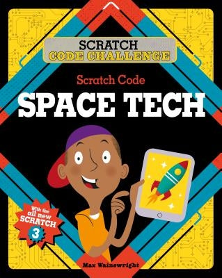 Scratch Code Space Tech by Wainewright, Max