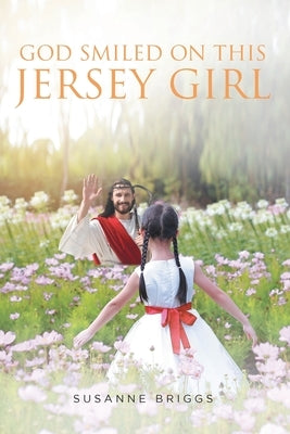 God Smiled On This Jersey Girl by Briggs, Susanne