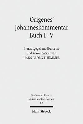 Origenes' Johanneskommentar Buch I-V by Thummel, Hans G.