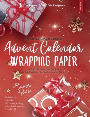 Wrapping Paper for Your DIY Advent Calendar - The Ultimate Set for Crafting: 24 sheets, color coordinated - printed with number patterns from 1 to 24 by Press, Pippa