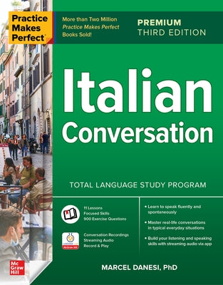 Practice Makes Perfect: Italian Conversation, Premium Third Edition by Danesi, Marcel
