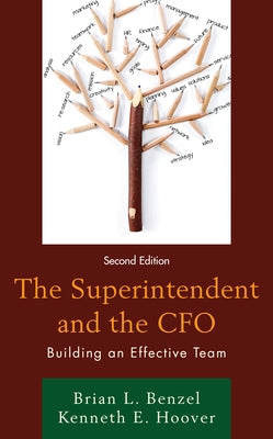 The Superintendent and the CFO: Building an Effective Team, 2nd Edition by Benzel, Brian L.