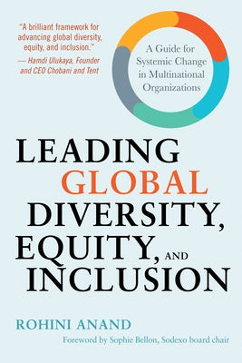 Leading Global Diversity, Equity, and Inclusion: A Guide for Systemic Change in Multinational Organizations by Anand, Rohini