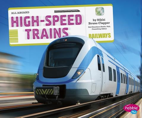 High-Speed Trains by Saunders-Smith, Gail