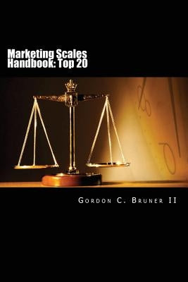 Marketing Scales Handbook: The Top 20 Multi-Item Measures Used in Consumer Research by Bruner, Gordon C., II