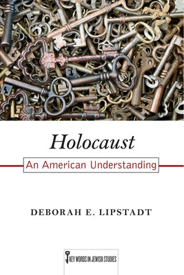 Holocaust: An American Understandingvolume 7 by Lipstadt, Deborah E.
