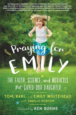 Praying for Emily: The Faith, Science, and Miracles That Saved Our Daughter by Whitehead, Tom