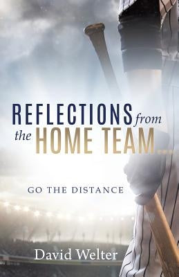 Reflections From the Home Team by Welter, David