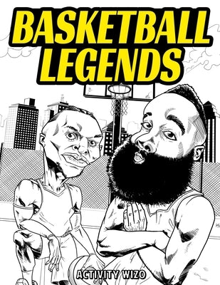 Basketball Legends: The Stories Behind The Greatest Players in History - Coloring Book for Adults & Kids by Wizo, Activity