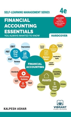 Financial Accounting Essentials You Always Wanted To Know: 4th Edition by Publishers, Vibrant
