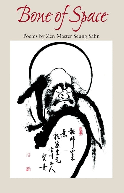 Bone of Space: Poems by Zen Master Seung Sahn by Sahn, Seung