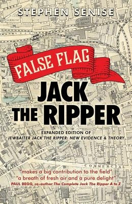 False Flag Jack The Ripper by Senise, Stephen