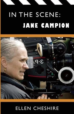 In the Scene: Jane Campion by Cheshire, Ellen