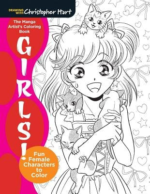 The Manga Artist's Coloring Book: Girls!: Fun Female Characters to Color by Hart, Christopher