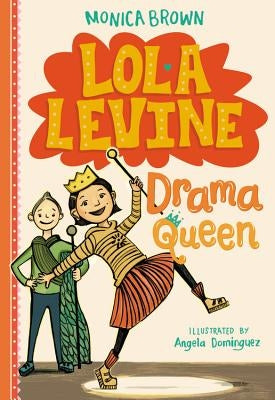 Lola Levine: Drama Queen by Brown, Monica