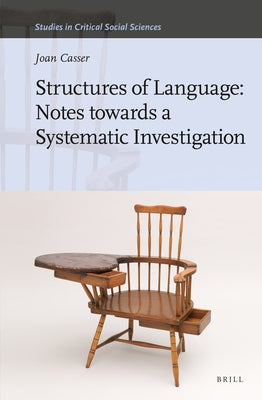 Structures of Language: Notes Towards a Systematic Investigation by Casser, Joan