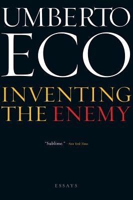 Inventing the Enemy: And Other Occasional Writings by Eco, Umberto