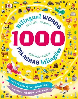 1000 Bilingual Words: Build Vocabulary and Literacy Skills by DK